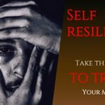 10 Secrets to Building Self-Resilience